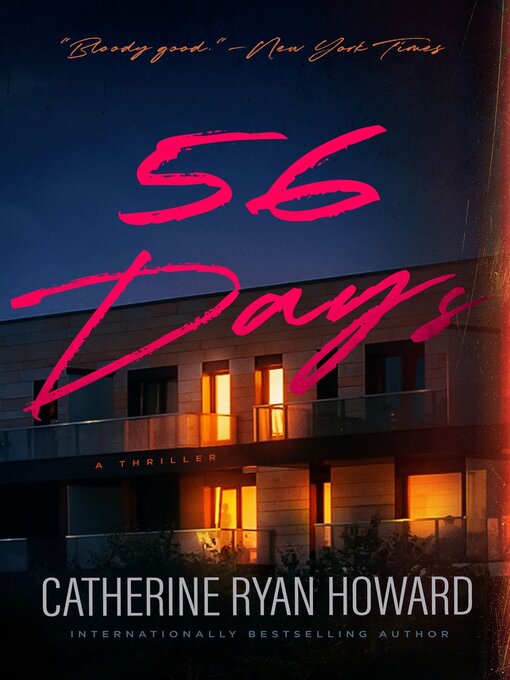 Title details for 56 Days by Catherine Ryan Howard - Wait list